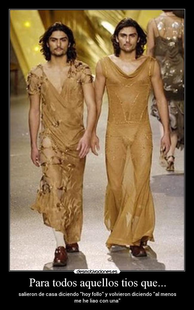 Para todos aquellos tios que... - salieron de casa diciendo hoy follo y volvieron diciendo al menos
me he liao con una