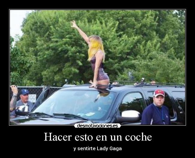 Hacer esto en un coche -