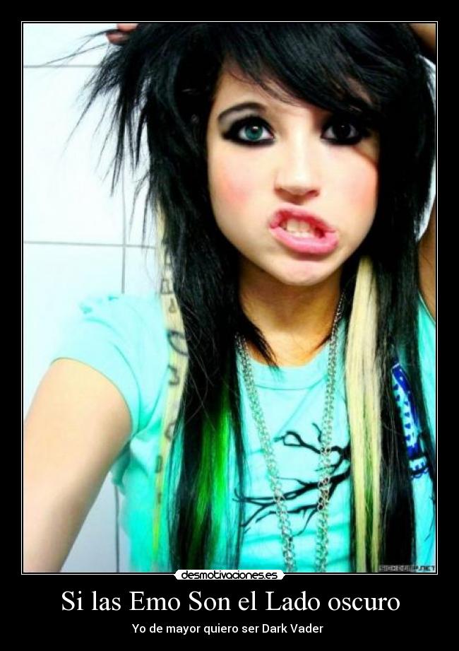 Si las Emo Son el Lado oscuro - Yo de mayor quiero ser Dark Vader 