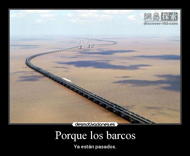Porque los barcos - Ya están pasados.
