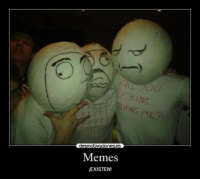 Memes - ¡EXISTEN!