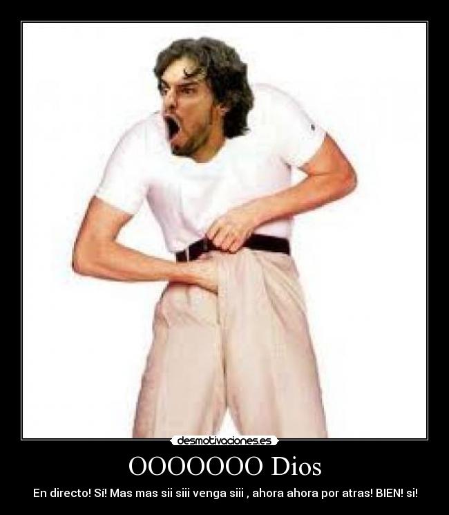 OOOOOOO Dios -