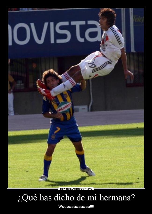 ¿Qué has dicho de mi hermana? - 