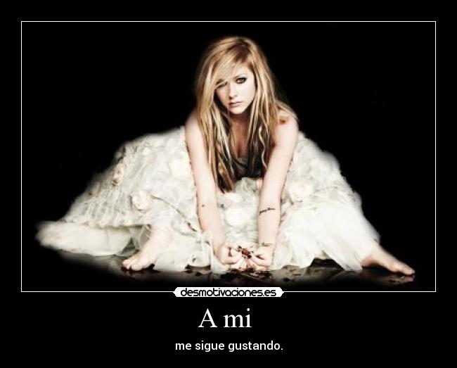 A mi  - me sigue gustando.