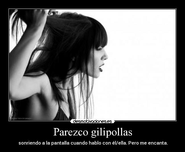 Parezco gilipollas -