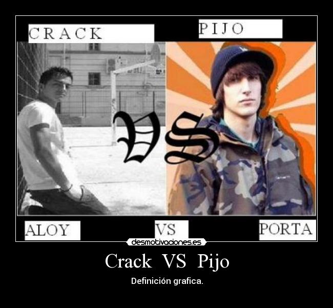Crack  VS  Pijo - 