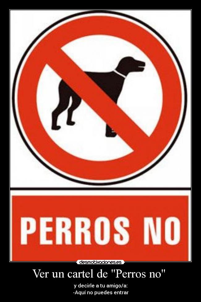 Ver un cartel de Perros no -