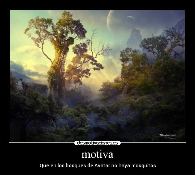 carteles que los bosques avatar haya mosquitos desmotivaciones