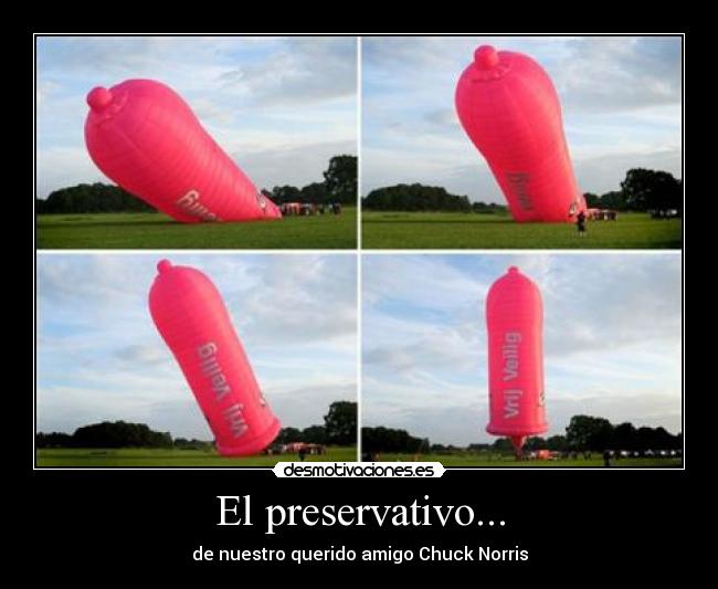 El preservativo... -