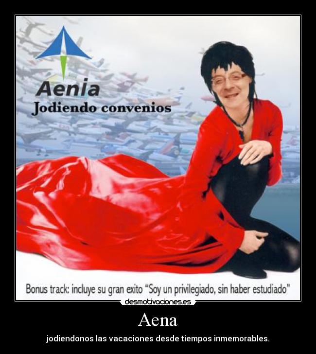 Aena - jodiendonos las vacaciones desde tiempos inmemorables.