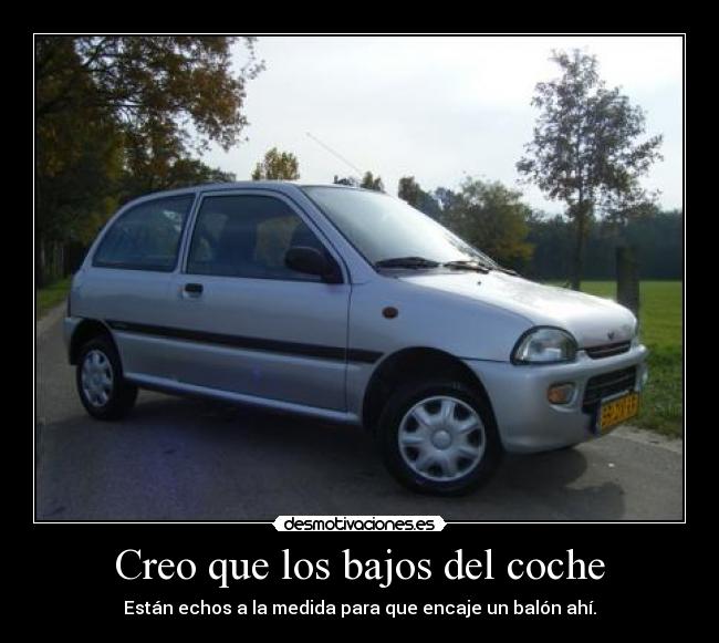 Creo que los bajos del coche - 