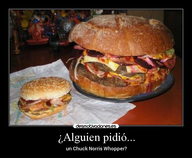 ¿Alguien pidió... -