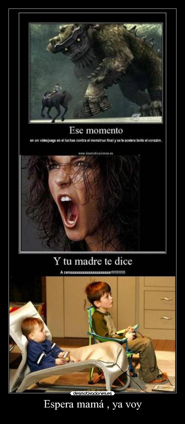 Espera mamá , ya voy - 