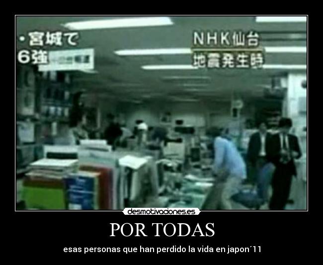 POR TODAS - esas personas que han perdido la vida en japon´11