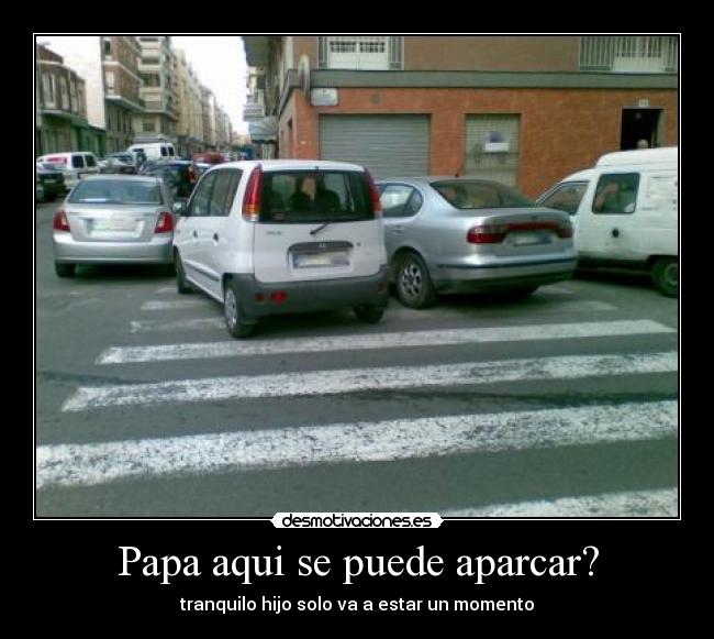 Papa aqui se puede aparcar? - 