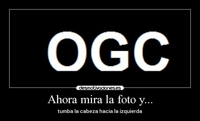 Ahora mira la foto y... - tumba la cabeza hacia la izquierda