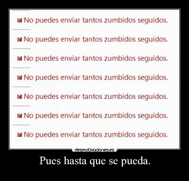 Pues hasta que se pueda. -