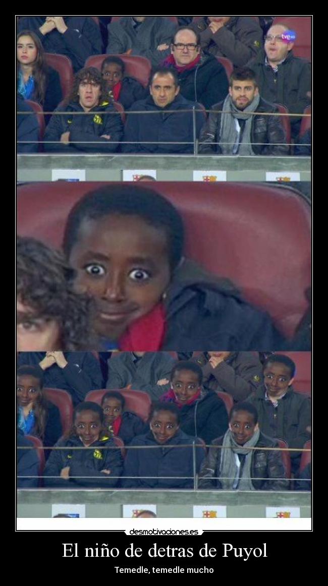El niño de detras de Puyol - Temedle, temedle mucho