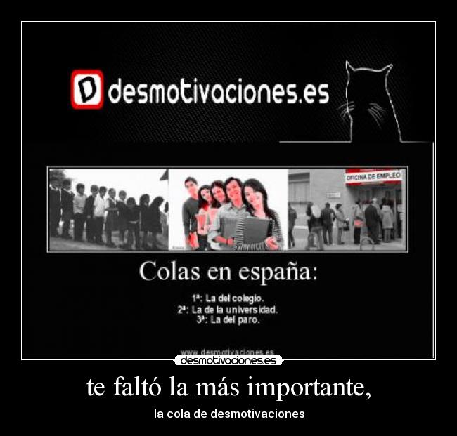 te faltó la más importante, - la cola de desmotivaciones