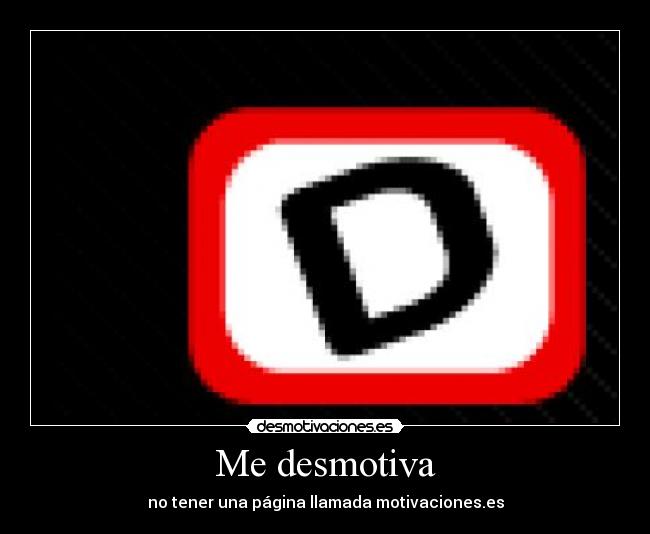 carteles desmotiva desmotivaciones