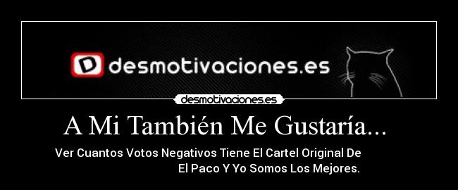 A Mi También Me Gustaría... -