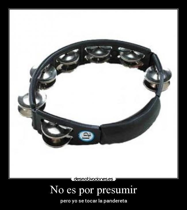No es por presumir -
