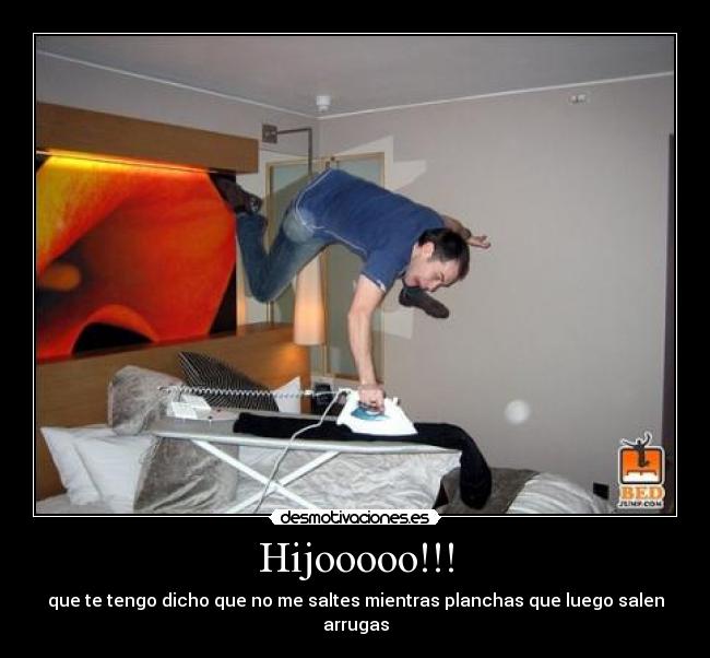 Hijooooo!!! - 