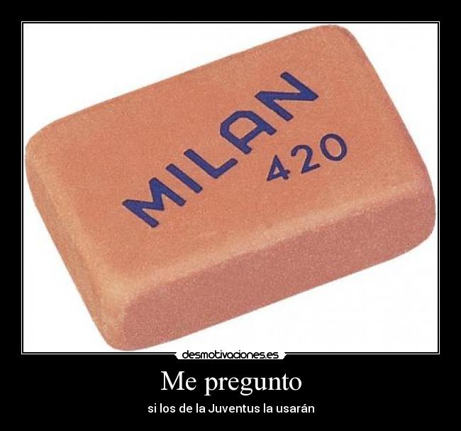 Me pregunto - si los de la Juventus la usarán