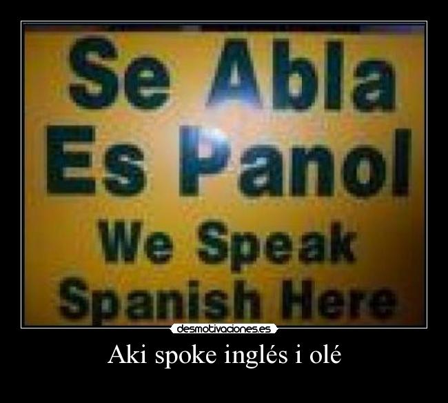 carteles aki spoke ingles ole desmotivaciones