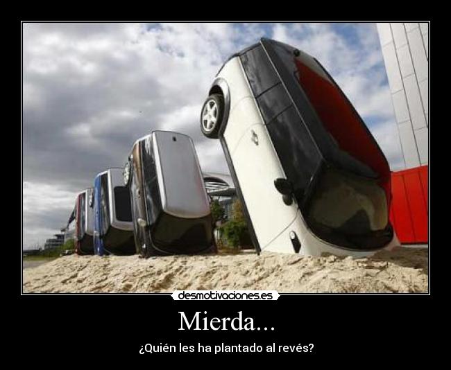 Mierda... -