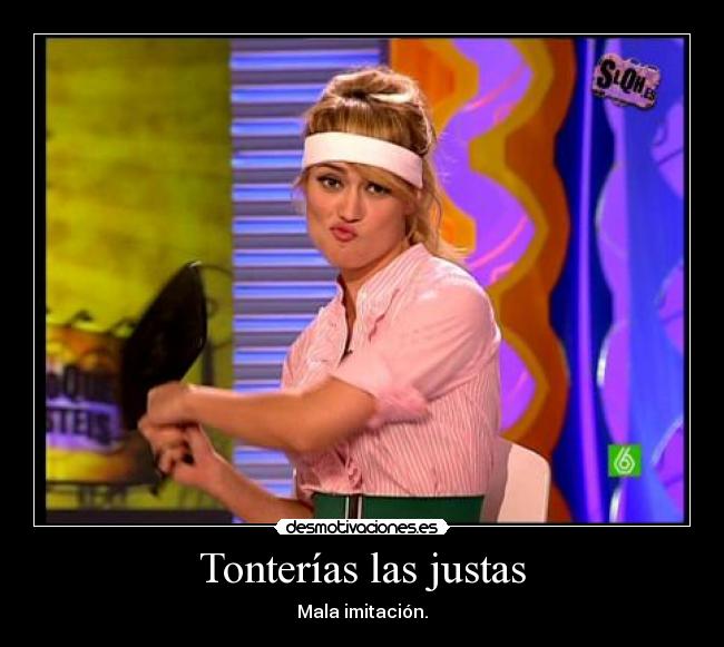 Tonterías las justas Desmotivaciones