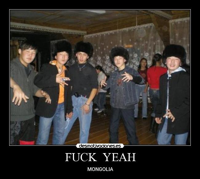 FUCK YEAH - MONGOLIA