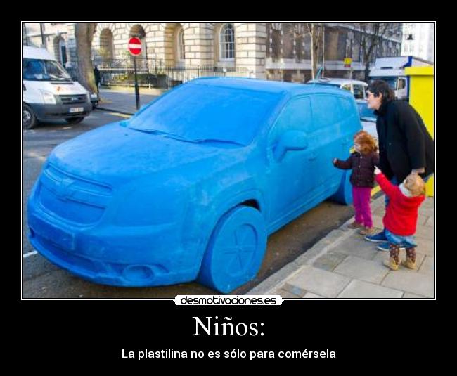 Niños: - La plastilina no es sólo para comérsela