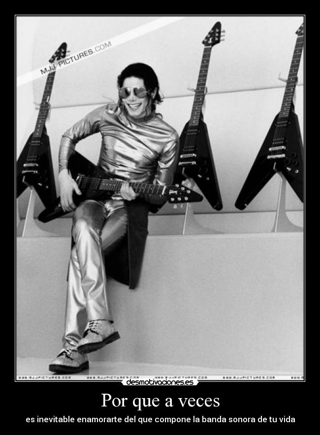 Por que a veces - es inevitable enamorarte del que compone la banda sonora de tu vida