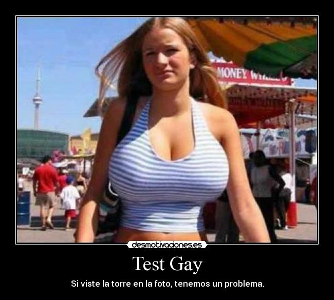 Test Gay - Si viste la torre en la foto, tenemos un problema.