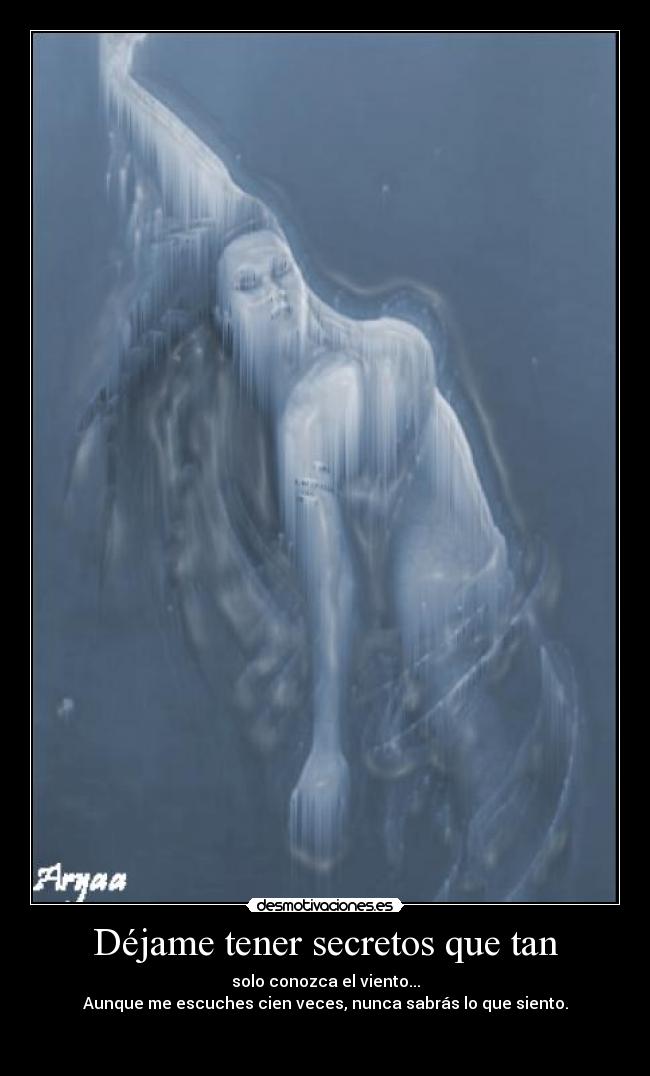 Déjame tener secretos que tan -