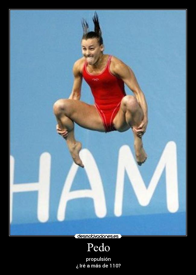 Pedo - propulsión
¿ Iré a más de 110?
