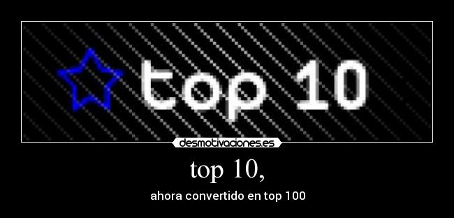 top 10, - ahora convertido en top 100