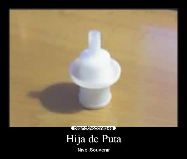 Hija de Puta - Nivel:Souvenir