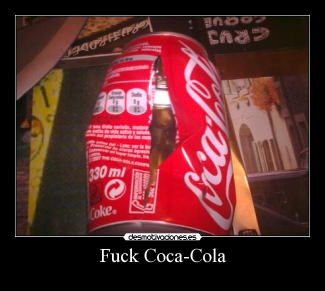 carteles fuck cocacola desmotivaciones
