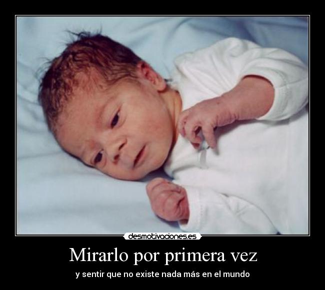 Mirarlo por primera vez -