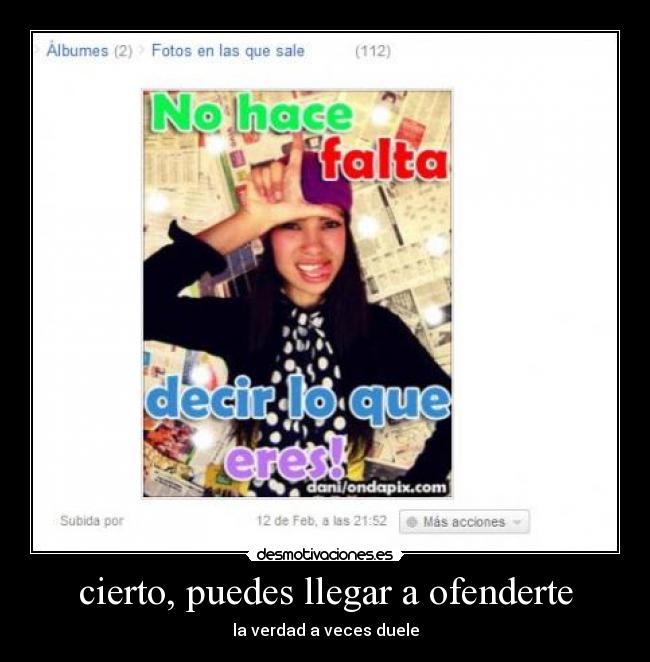 carteles cierto puedes llegar ofenderte verdad veces duele desmotivaciones