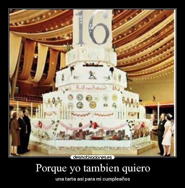Porque yo tambien quiero - una tarta así para mi cumpleaños