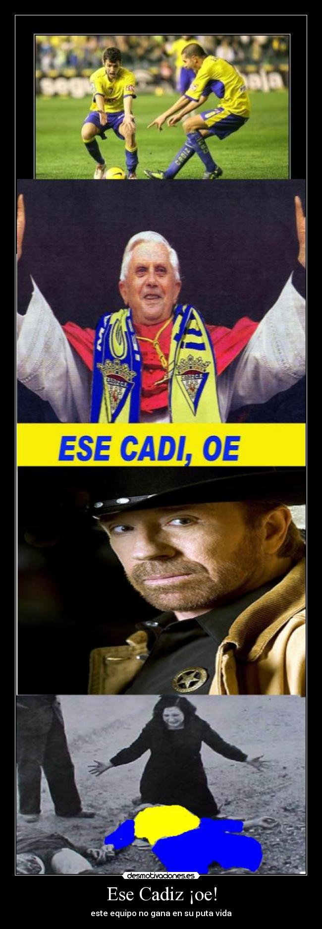 Ese Cadiz ¡oe! -