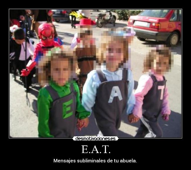 E.A.T. - Mensajes subliminales de tu abuela. 