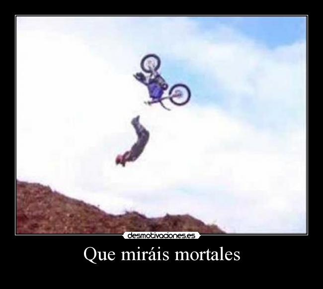 Que miráis mortales -