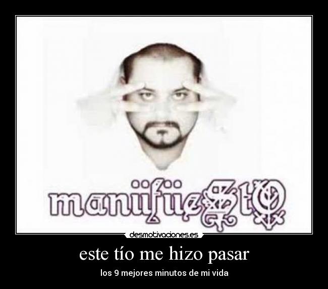 este tío me hizo pasar - 