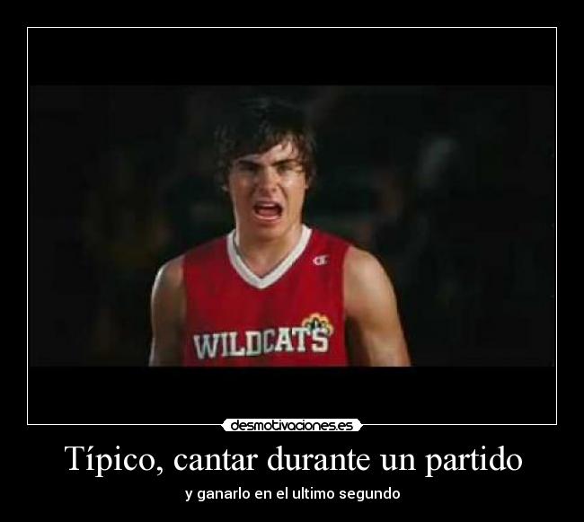Típico, cantar durante un partido - y ganarlo en el ultimo segundo