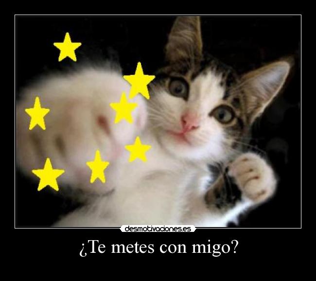 ¿Te metes con migo? - 