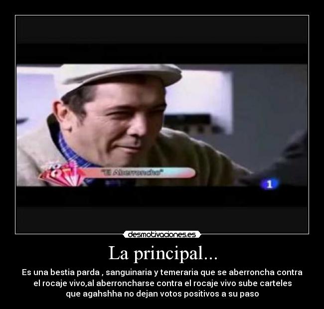 La principal... -